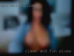 Clean and fun to be wives seeking cock around.