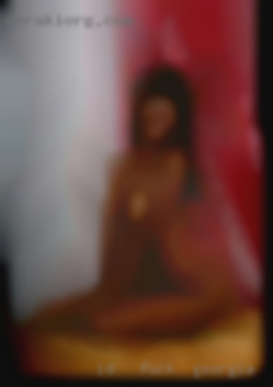 Id   like to fuck in Georgia watch if possible.