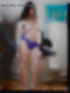 Want to find someone sex in Marseilles, IL soon!